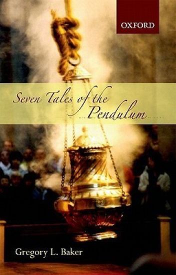 Seven Tales of the Pendulum