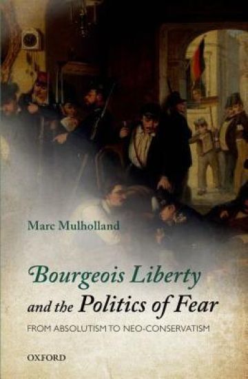 Bourgeois Liberty and the Politics of Fear