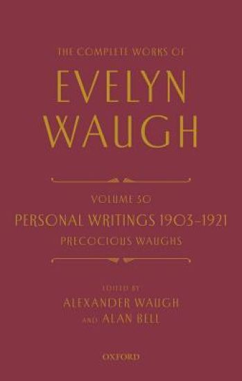 The Complete Works of Evelyn Waugh: Personal Writings 1903-1921: Precocious Waughs