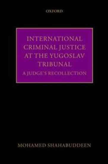 International Criminal Justice at the Yugoslav Tribunal