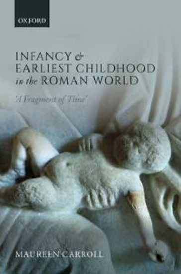 Infancy and Earliest Childhood in the Roman World