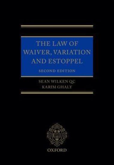 The Law of Waiver, Variation and Estoppel