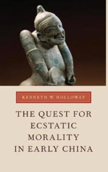 The Quest for Ecstatic Morality in Early China