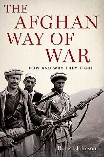 Afghan Way of War: How and Why They Fight