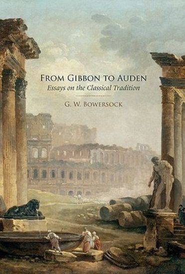 From Gibbon to Auden: Essays on the Classical Tradition