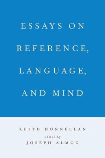Essays on Reference, Language, and Mind