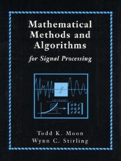 Mathematical Methods and Algorithms for Signal Processing