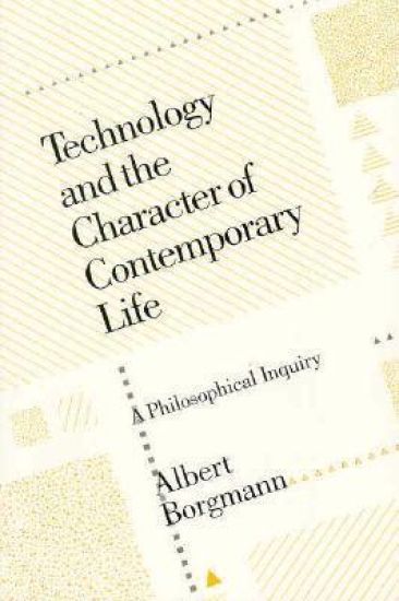 Technology and the Character of Contemporary Life
