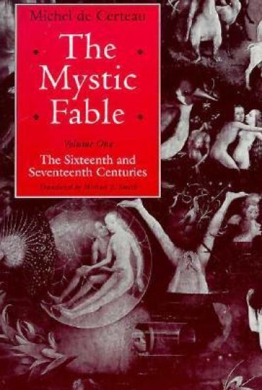 The Mystic Fable, Volume One – The Sixteenth and Seventeenth Centuries