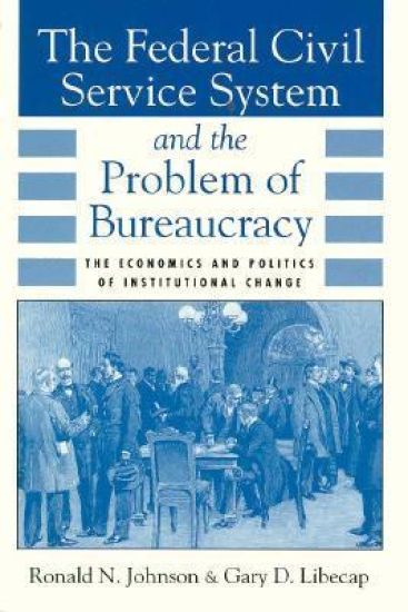 The Federal Civil Service System and the Problem of Bureaucracy