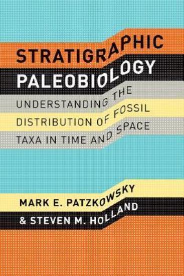Stratigraphic Paleobiology – Understanding the Distribution of Fossil Taxa in Time and Space