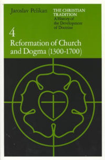 The Christian Tradition: A History of the Development of Doctrine, Volume 4