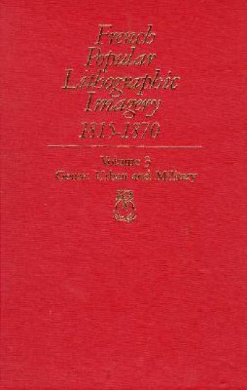 French Popular Lithographic Imagery, 1815-70