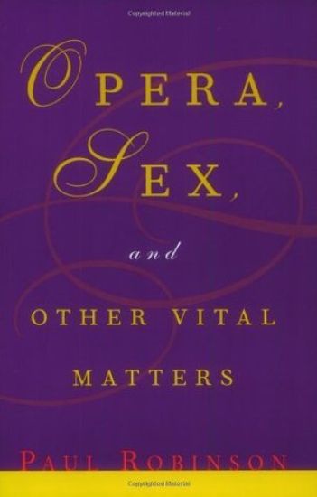 Opera, Sex and Other Vital Matters