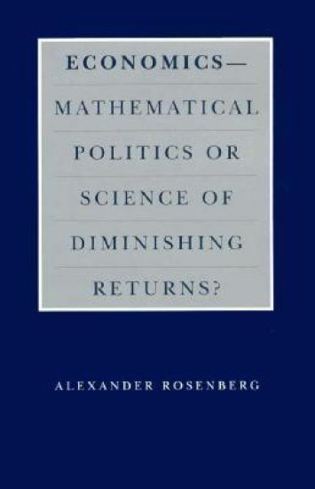 Economics--Mathematical Politics or Science of Diminishing Returns?