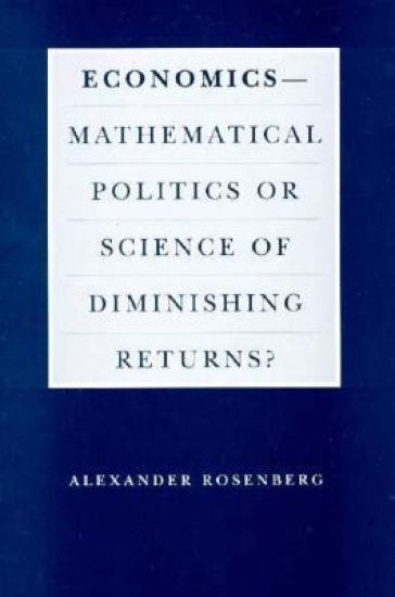 Economics--Mathematical Politics or Science of Diminishing Returns?