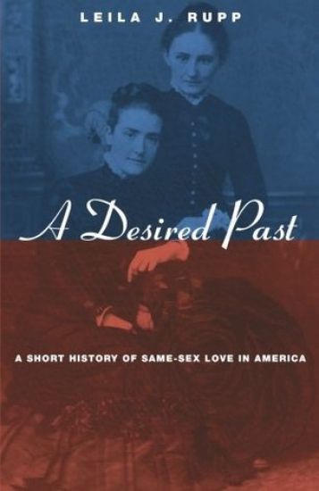 A Desired Past – A Short History of Same–Sex Love in America