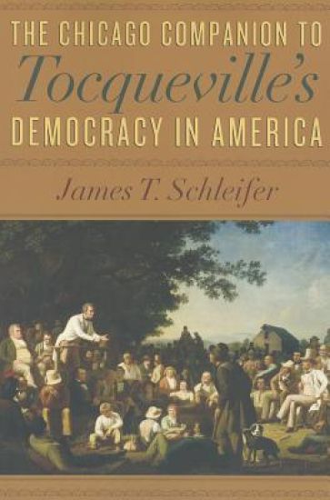 The Chicago Companion to Tocqueville's Democracy in America