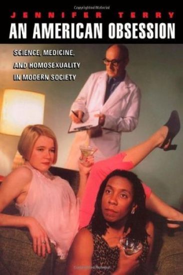 An American Obsession – Science, Medicine, and Homosexuality in Modern Society