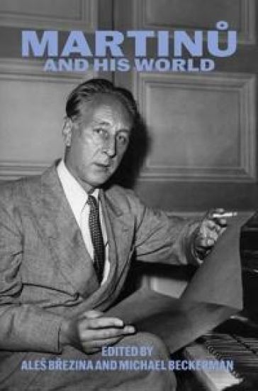 Martinu and His World