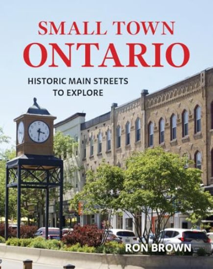 Small Town Ontario: Historic Main Streets to Explore