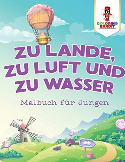 Zu Lande, zu Luft und zu Wasser