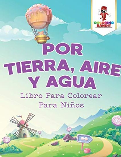 Por Tierra, Aire Y Agua