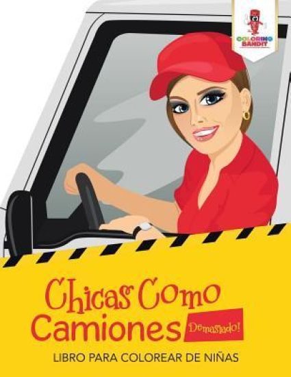 Chicas Como Camiones Demasiado!