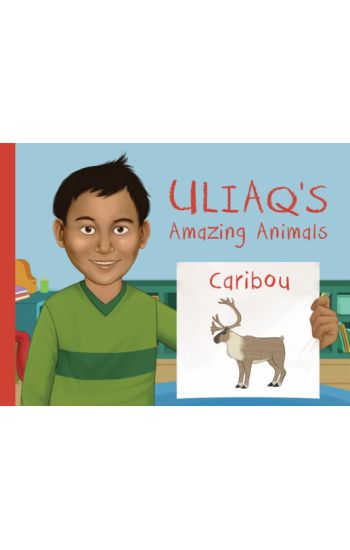 Uliaq's Amazing Animals: Caribou