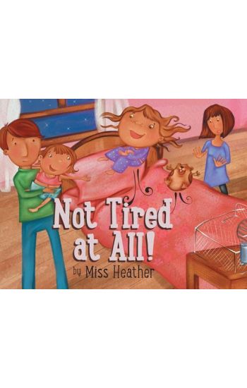 Not Tired at All!