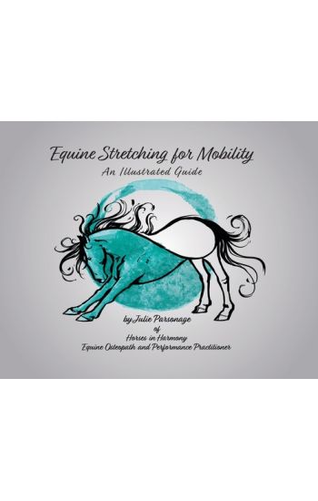 Equine Stretching for Mobility - An Illustrated Guide