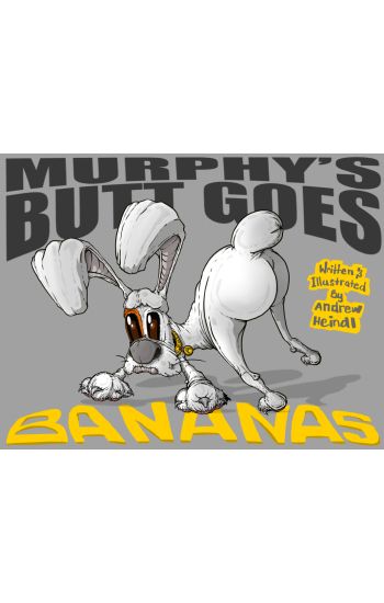 Murphy's Butt Goes Bananas