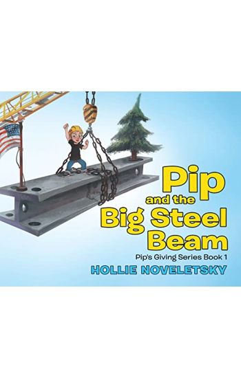 Pip and the Big Steel Beam