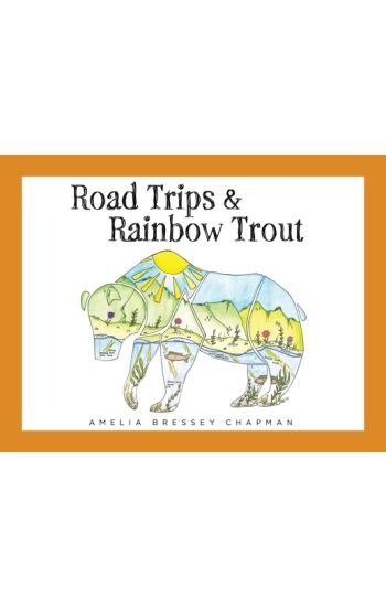 Road Trips & Rainbow Trout