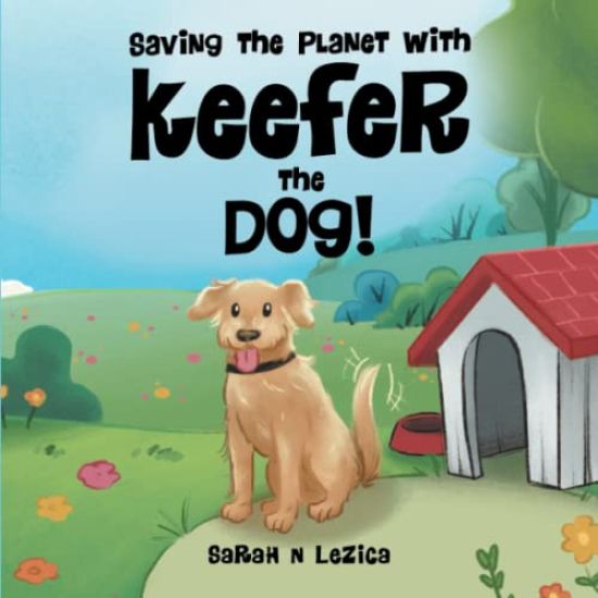 Saving the Planet With Keefer the Dog!