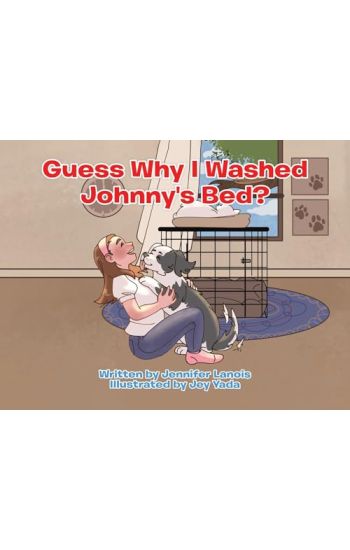 Guess Why I Washed Johnny's Bed?