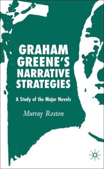 Graham Greene's Narrative Strategies