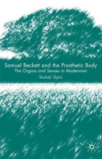 Samuel Beckett and the Prosthetic Body