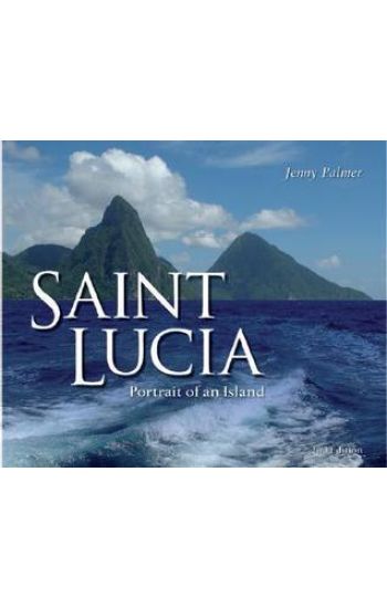 Saint Lucia Portrait of an Island 2E