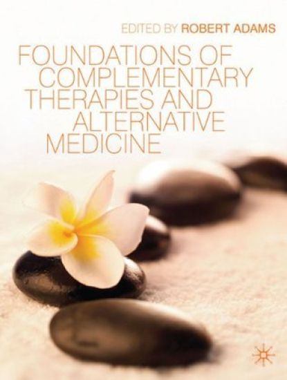 Foundations of Complementary Therapies and Alternative Medicine