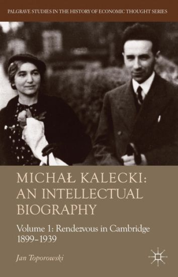 Michal Kalecki: An Intellectual Biography