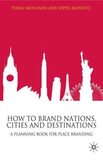 How to Brand Nations, Cities and Destinations