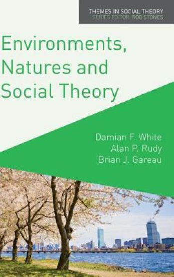 Environments, Natures and Social Theory