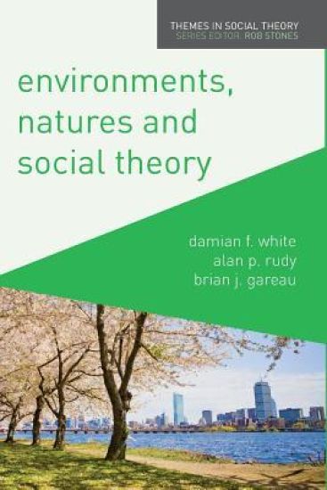 Environments, Natures and Social Theory