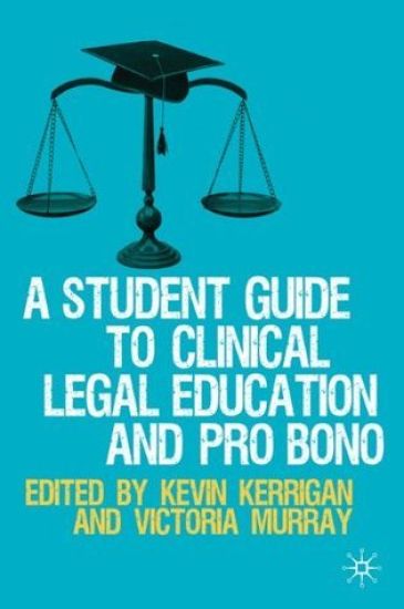 A Student Guide to Clinical Legal Education and Pro Bono