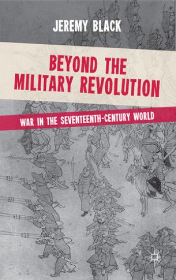 Beyond the Military Revolution