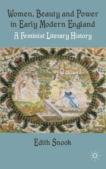 Women, Beauty and Power in Early Modern England