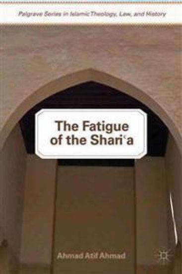 The Fatigue of the Shari‘a