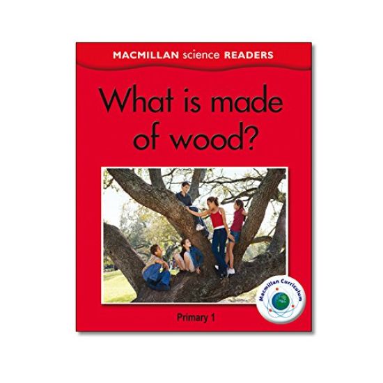 Macmillan Natural and Social Science Spain Reader 1 What Is Made Of Wood