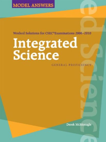 Integrated Science Worked Solutions for CSEC® Examinations 2006-2010